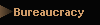 Bureaucracy