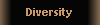 Diversity