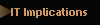 IT Implications