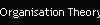Organisation Theory